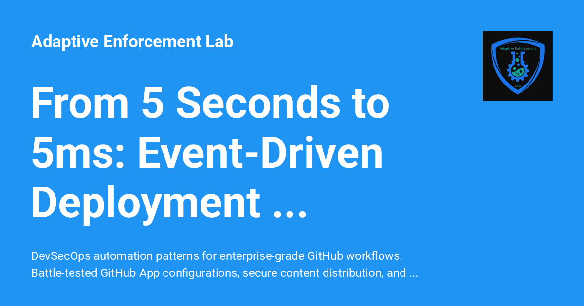 From 5 Seconds to 5ms: Event-Driven Deployment Evolution - Adaptive ...
