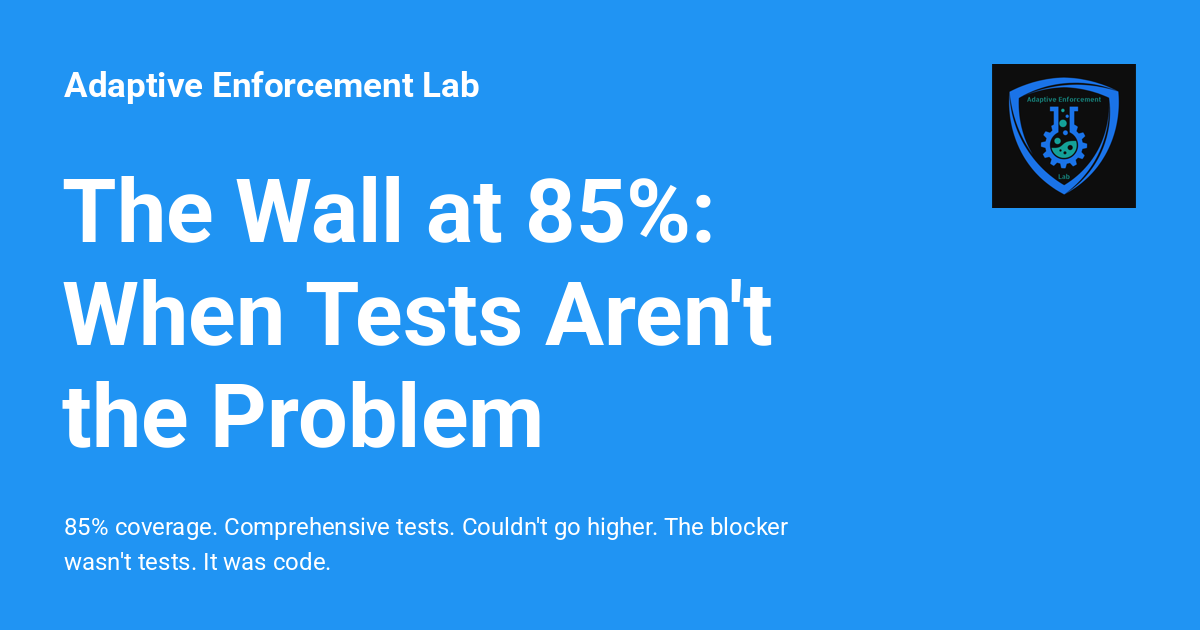 The Wall at 85%: When Tests Aren't the Problem - Adaptive Enforcement Lab