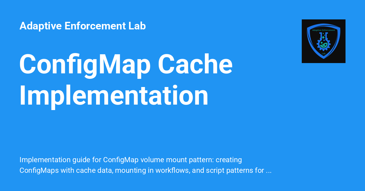 ConfigMap Cache Implementation - Adaptive Enforcement Lab
