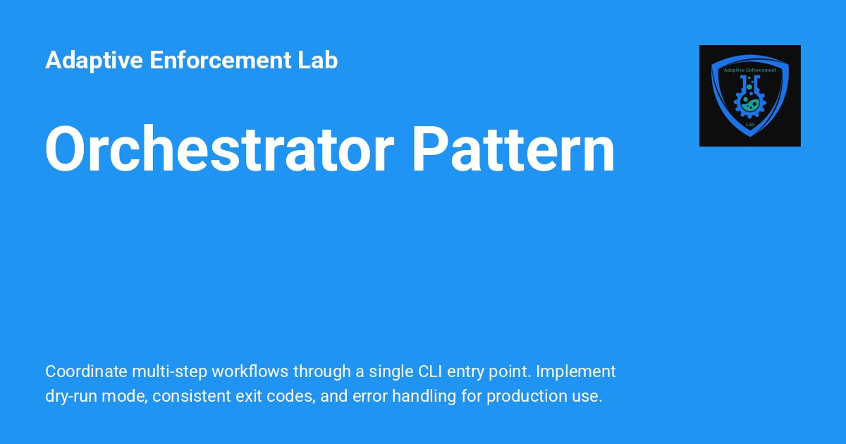 Orchestrator Pattern - Adaptive Enforcement Lab