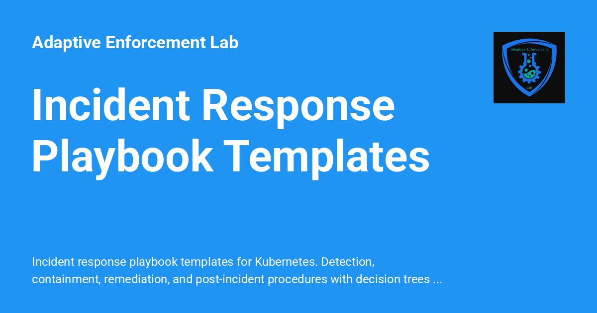 Incident Response Playbook Templates - Adaptive Enforcement Lab