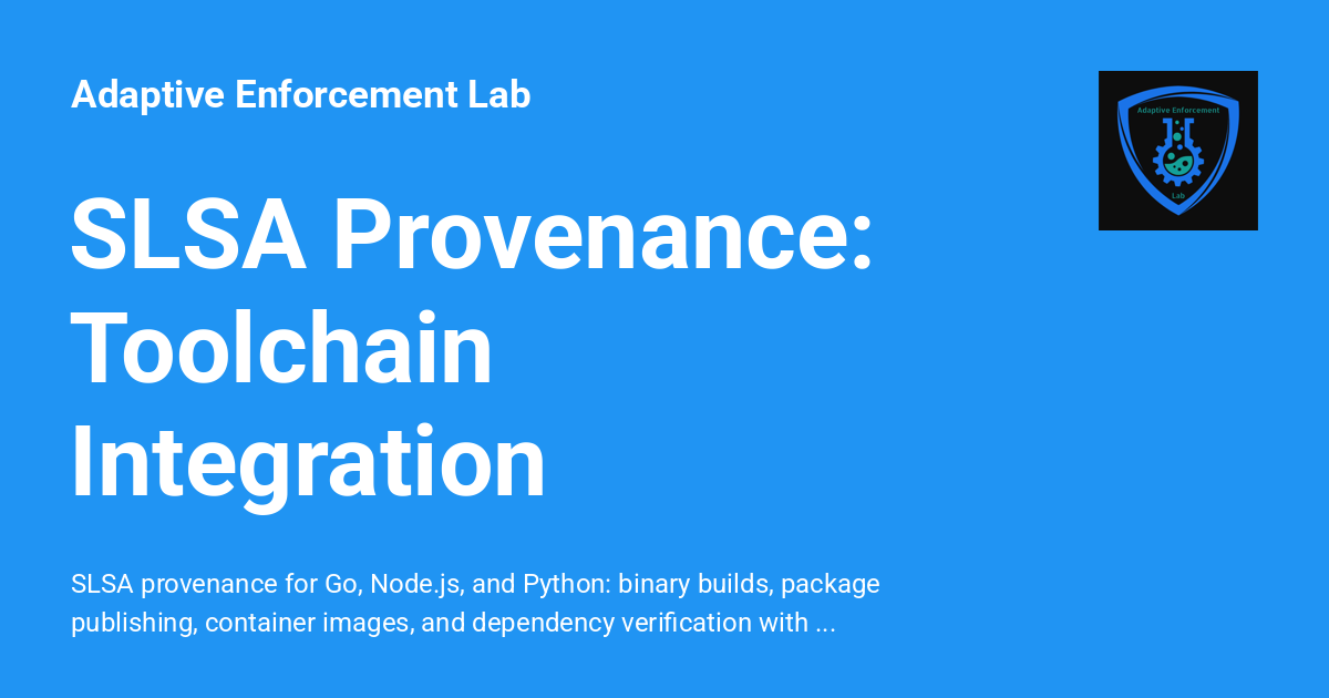 SLSA Provenance: Toolchain Integration - Adaptive Enforcement Lab