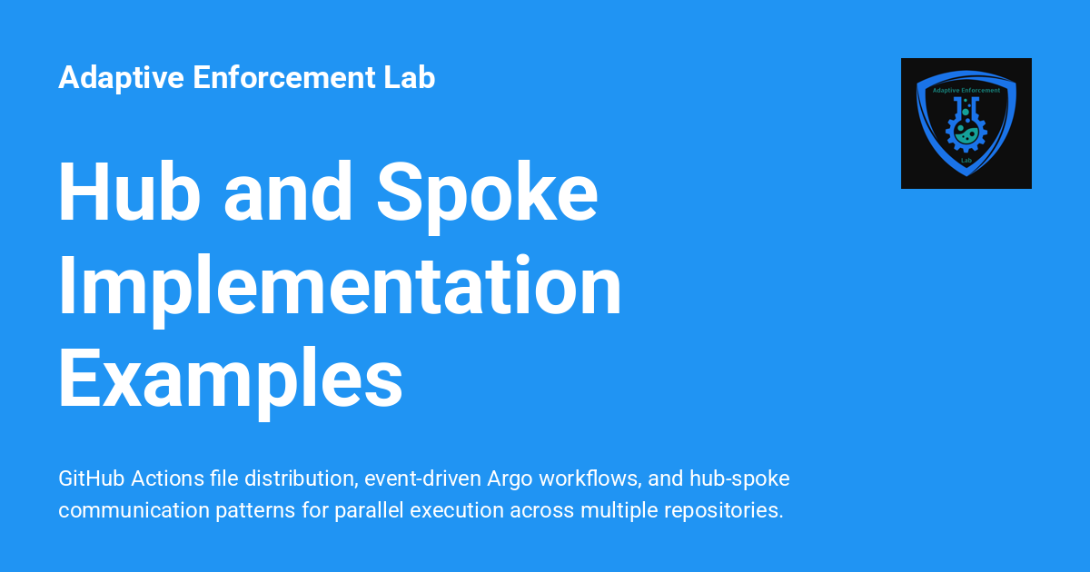 Hub and Spoke Implementation Examples - Adaptive Enforcement Lab