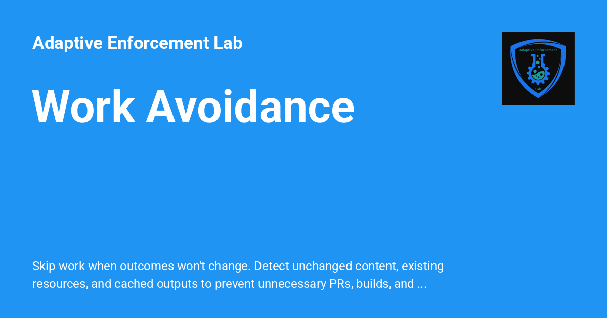 Work Avoidance - Adaptive Enforcement Lab