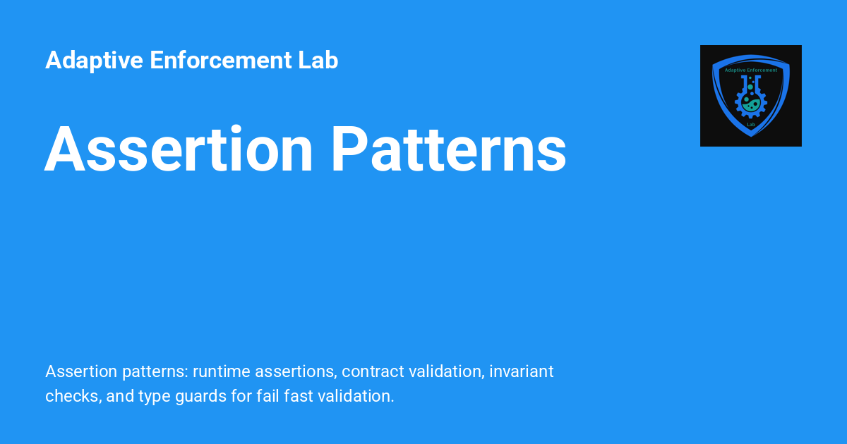 Assertion Patterns - Adaptive Enforcement Lab