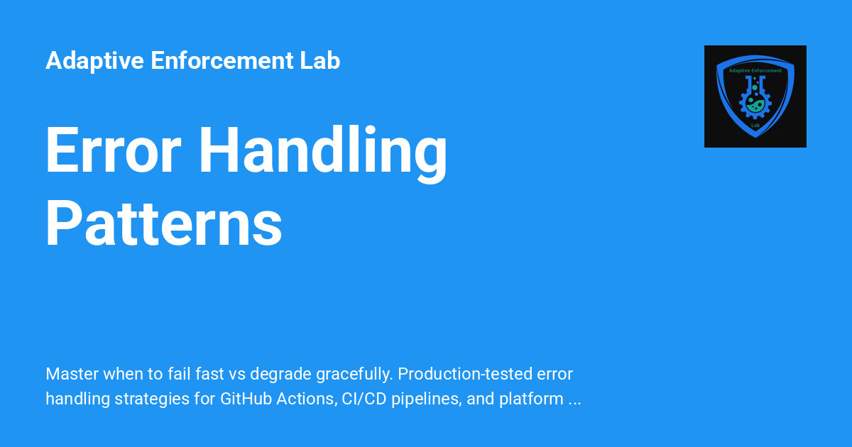 Error Check Pattern Error Handling Patterns - Adaptive Enforcement Lab