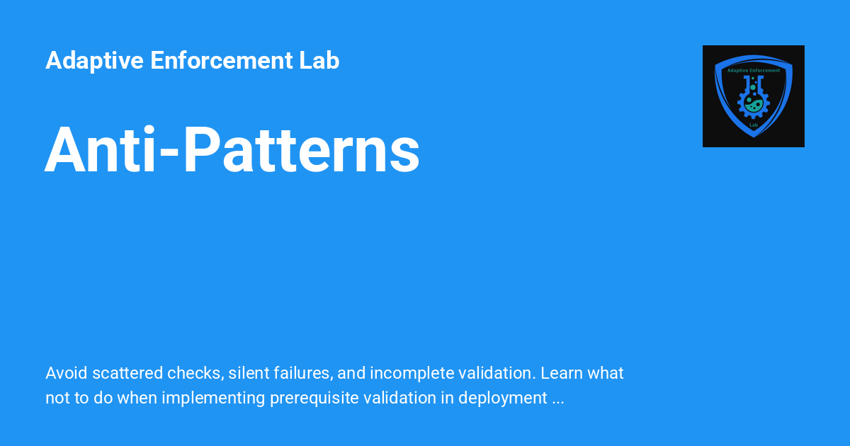 Anti-Patterns - Adaptive Enforcement Lab
