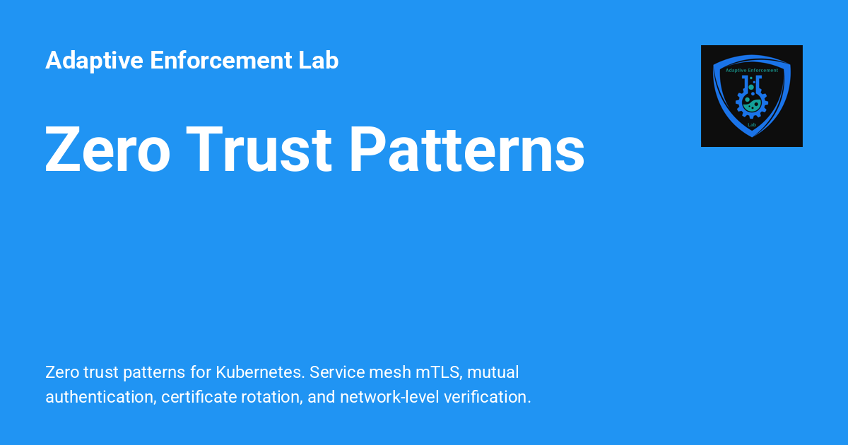 Zero Trust Patterns - Adaptive Enforcement Lab