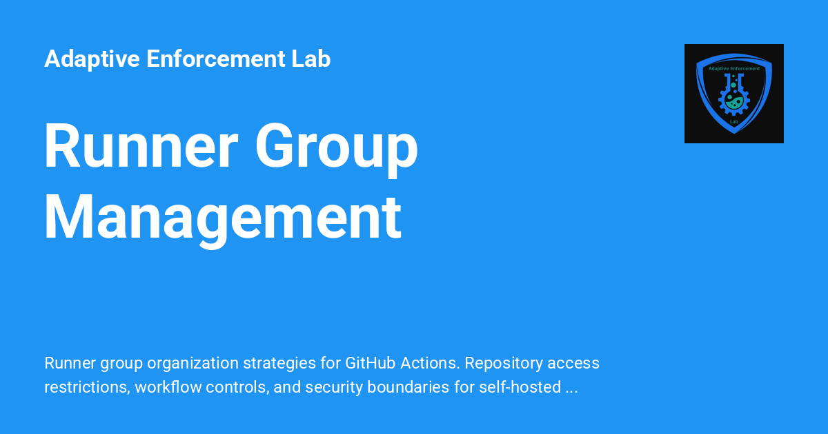 Runner Group Management - Adaptive Enforcement Lab