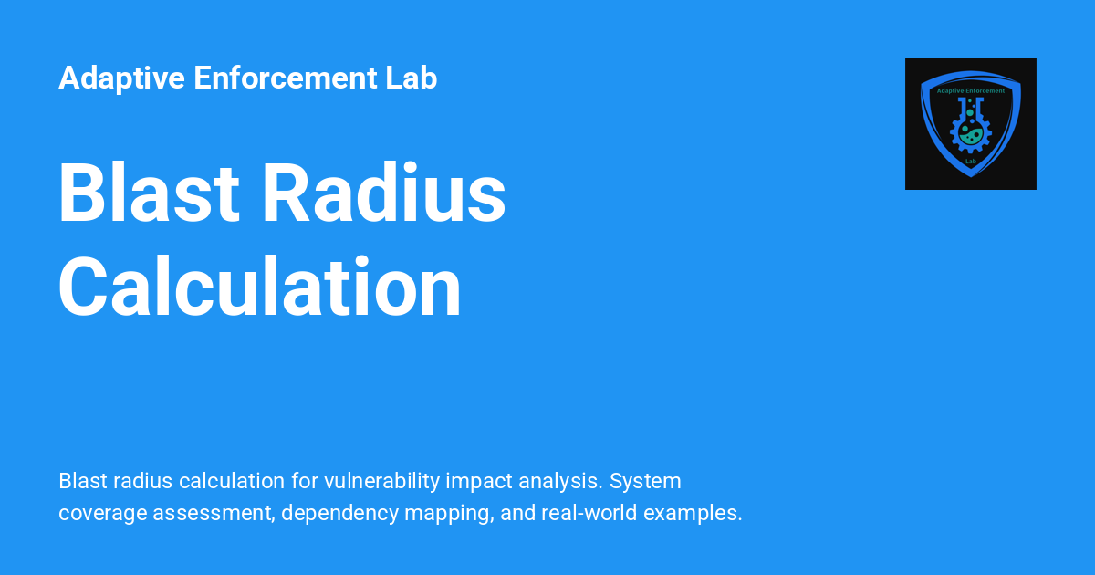 Blast Radius Calculation - Adaptive Enforcement Lab