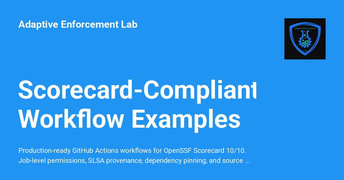 Scorecard-Compliant Workflow Examples - Adaptive Enforcement Lab